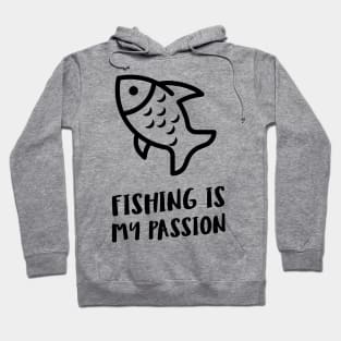 fishing is my passion Hoodie